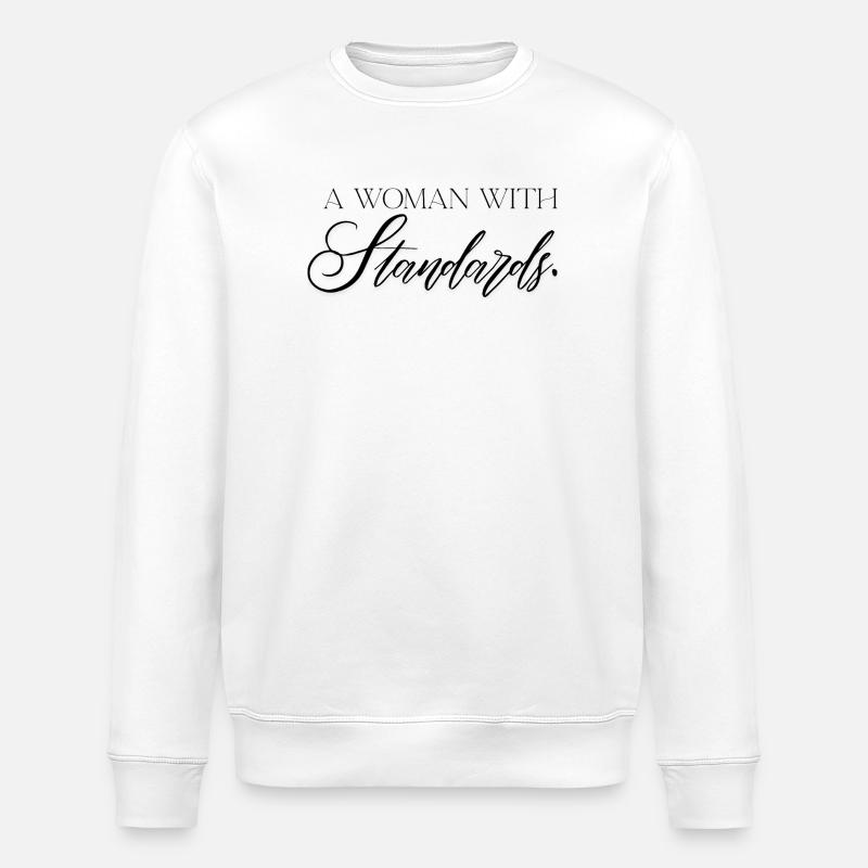 A Woman With Standards – selbstbewusstes Statement - Stanley/Stella Unisex Bio-Sweatshirt ROLLER - Weiß