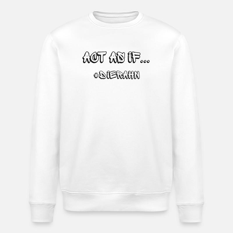 Act as if... #dierahn - Stanley/Stella Unisex Bio-Sweatshirt ROLLER - Weiß