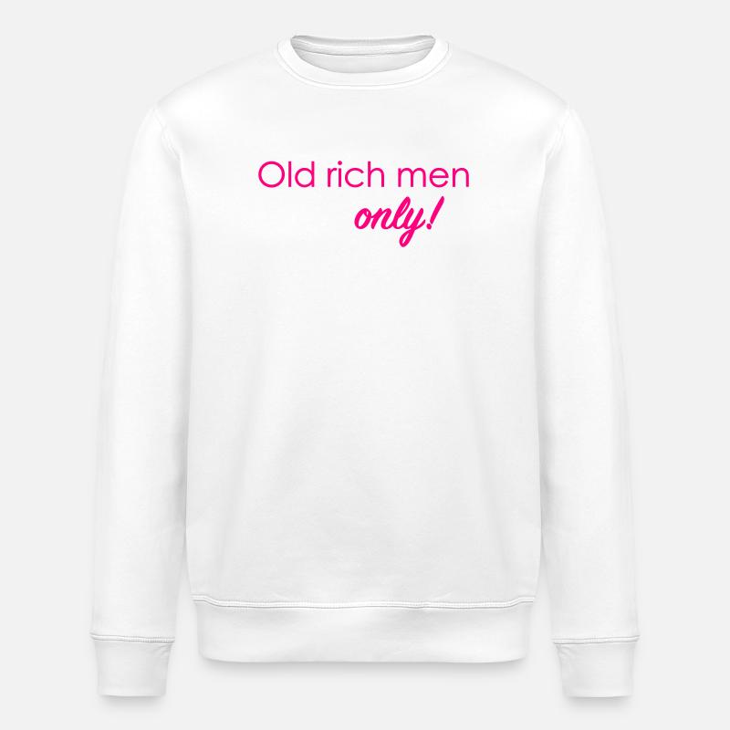 Old rich men only! - Stanley/Stella ROLLER Unisex Organic Sweatshirt - white