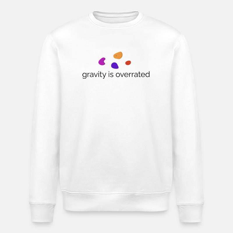 La gravité est surestimée - Bouldering Design - Sweat bio ROLLER Stanley/Stella Unisexe - blanc