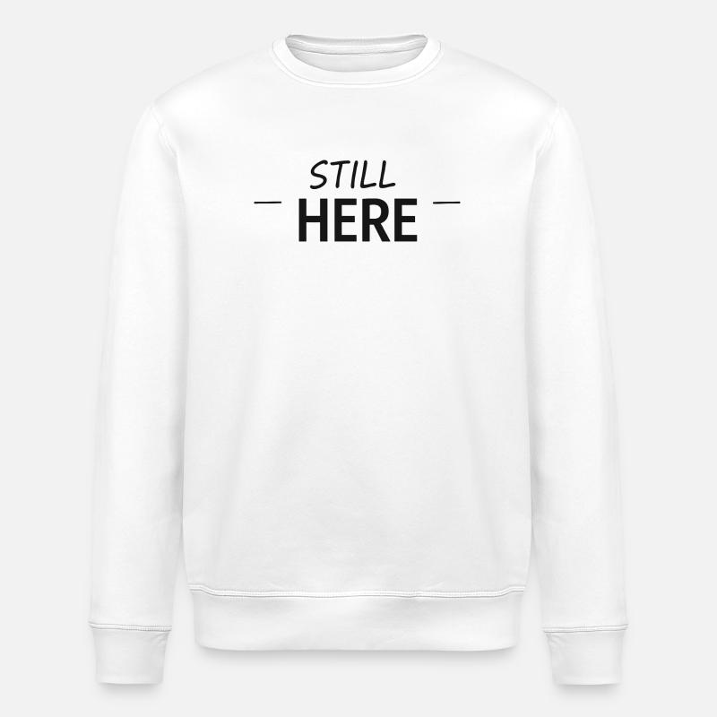 Still Here Minimal Typo - Stanley/Stella Unisex Bio-Sweatshirt ROLLER - Weiß