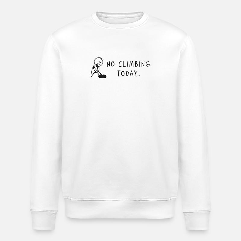 No Climbing Today – Bouldering Climbing Saying - Stanley/Stella ROLLER Unisex Organic Sweatshirt - white