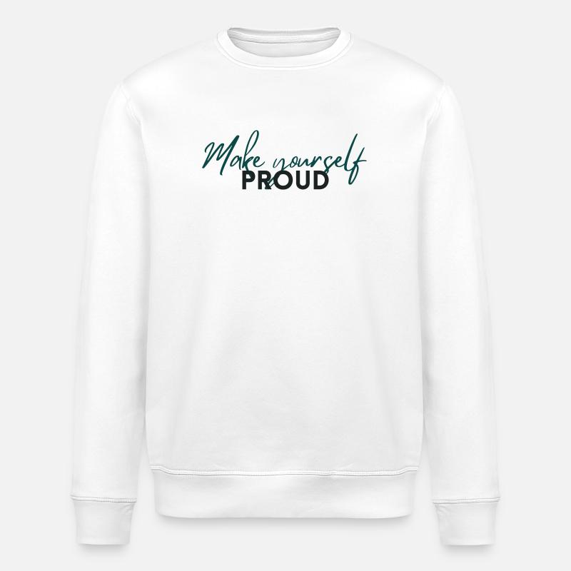 Make Yourself Proud Positive Mindset Statement - Sweat bio ROLLER Stanley/Stella Unisexe - blanc
