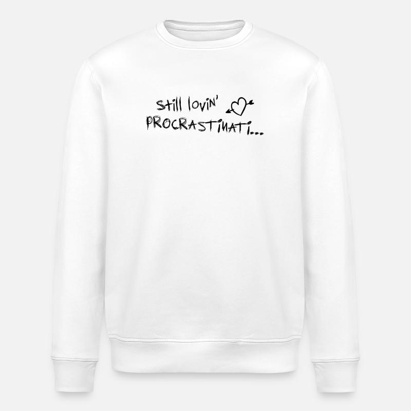 still lovin procrastination black - Stanley/Stella ROLLER Unisex Organic Sweatshirt - white