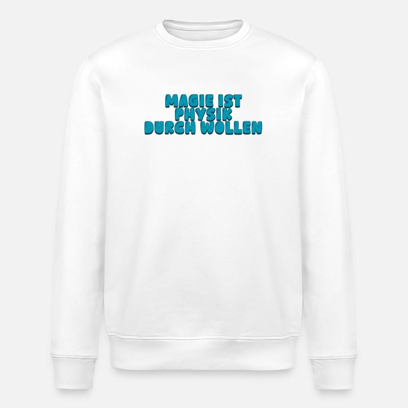 Magie ist Physik durch Wollen - Stanley/Stella Unisex Bio-Sweatshirt ROLLER - Weiß