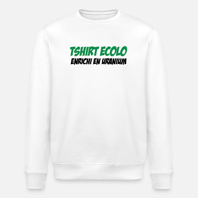 Ecolo Enrichi Uranium Humour Noir - Sweat bio ROLLER Stanley/Stella Unisexe - blanc