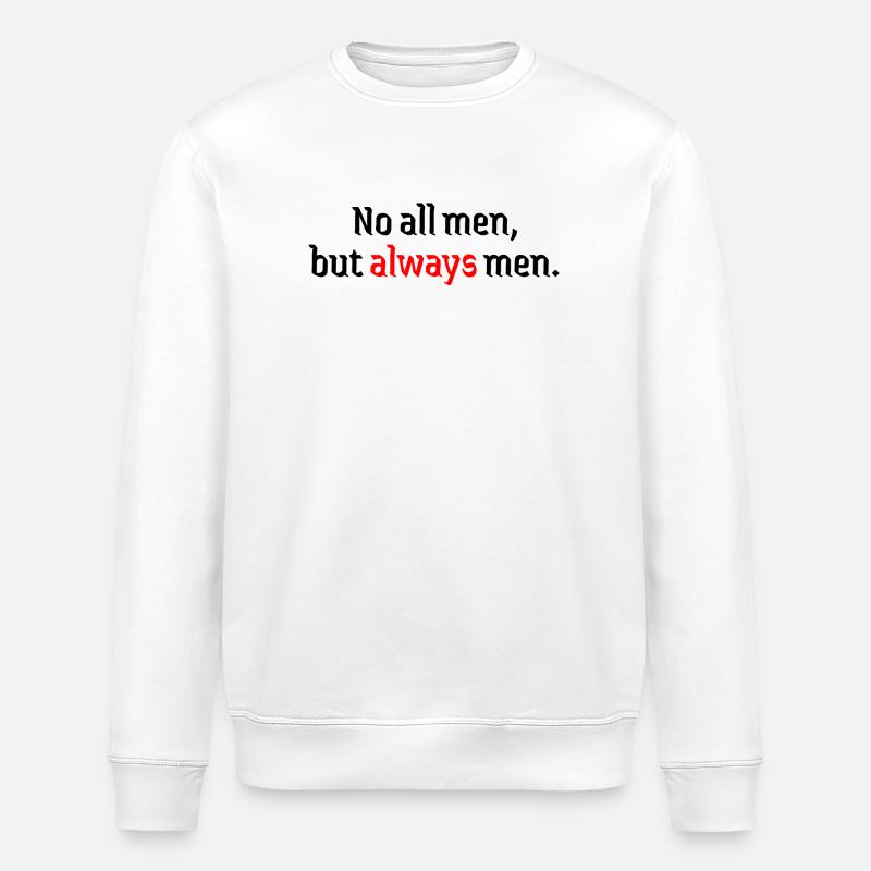 not all always men  - Stanley/Stella Unisex Bio-Sweatshirt ROLLER - Weiß