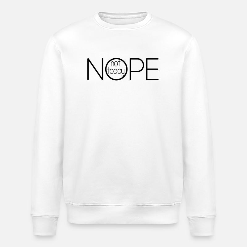 NOPE NOT TODAY V1 - Sweat bio ROLLER Stanley/Stella Unisexe - blanc