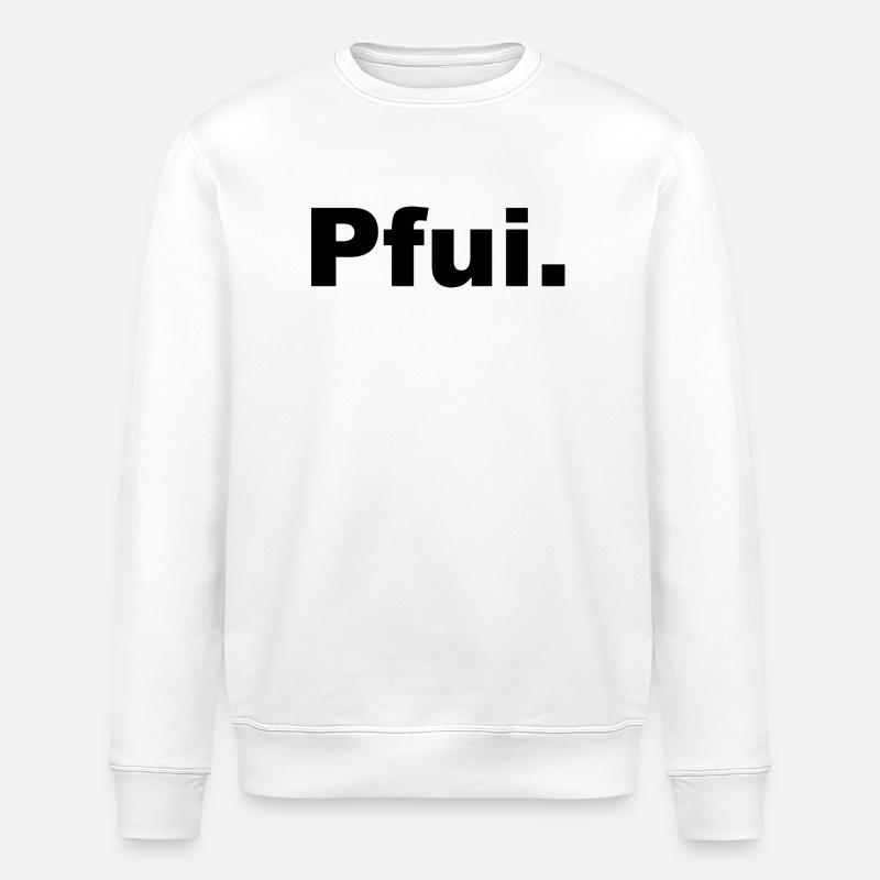 PFUI Statemant Shirt - Stanley/Stella Unisex Bio-Sweatshirt ROLLER - Weiß