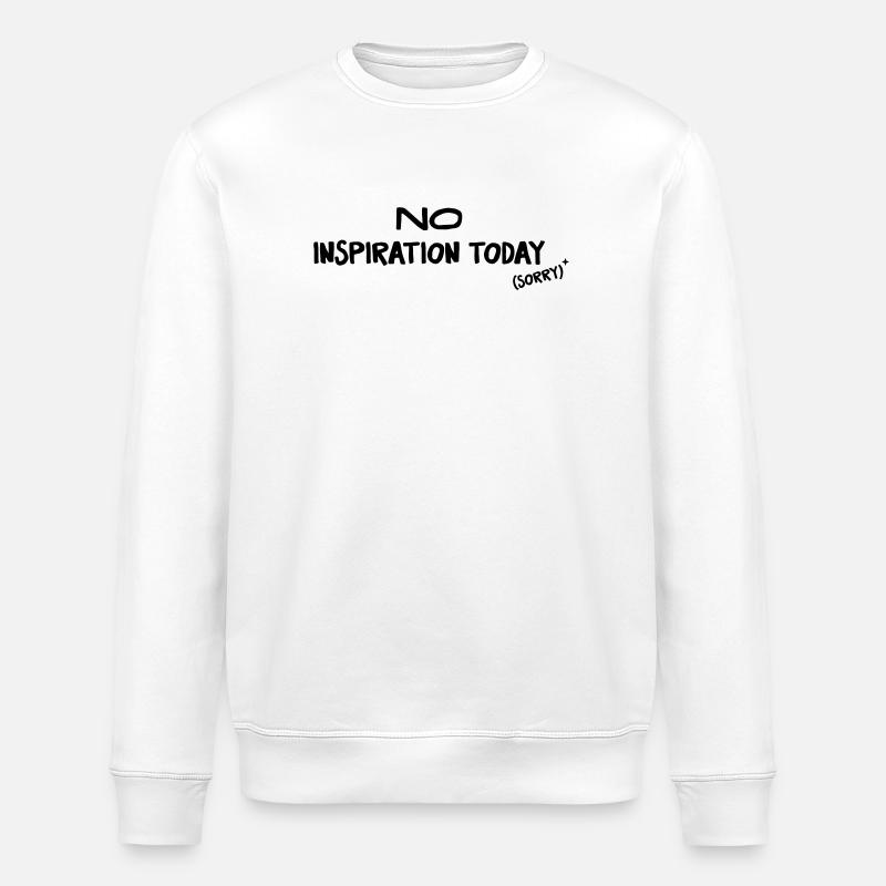 Pas d'inspiration aujourd'hui - Humour Créatif - Sweat bio ROLLER Stanley/Stella Unisexe - blanc