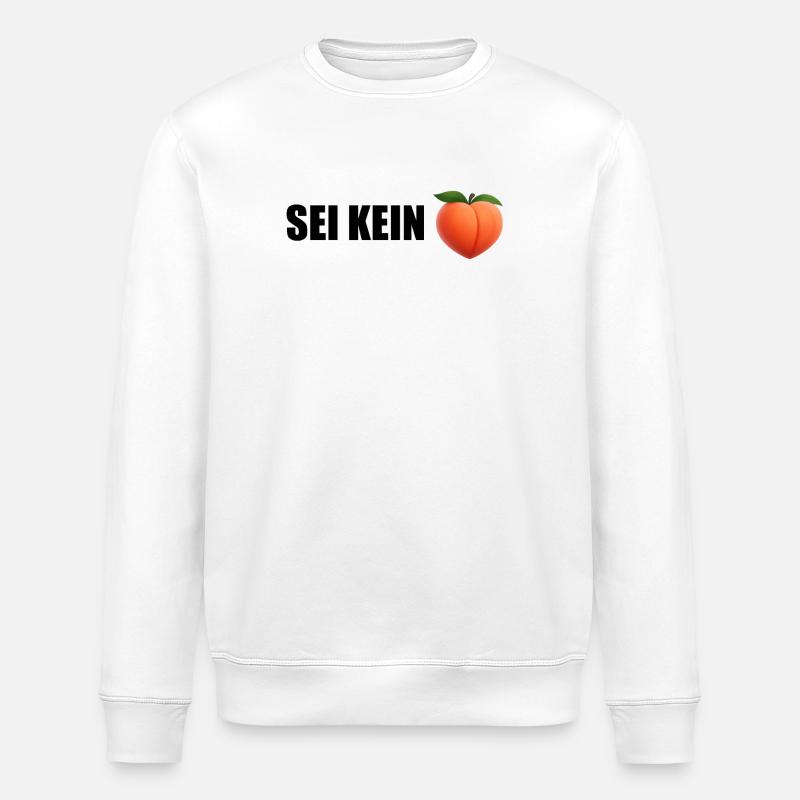 Don't be a Peach - Stanley/Stella ROLLER Unisex Organic Sweatshirt - white