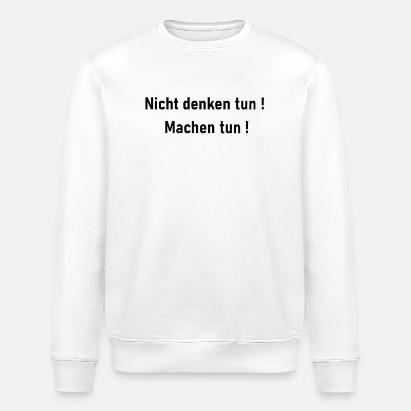 Nicht denken tun - Stanley/Stella Unisex Bio-Sweatshirt ROLLER - Weiß