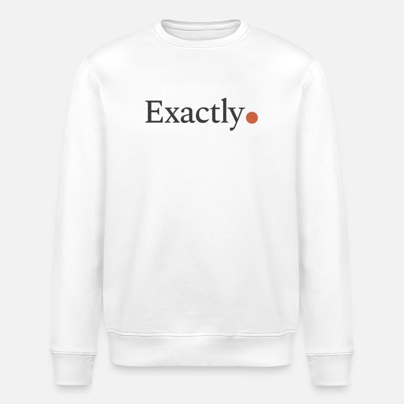 Exactement! - Sweat bio ROLLER Stanley/Stella Unisexe - blanc