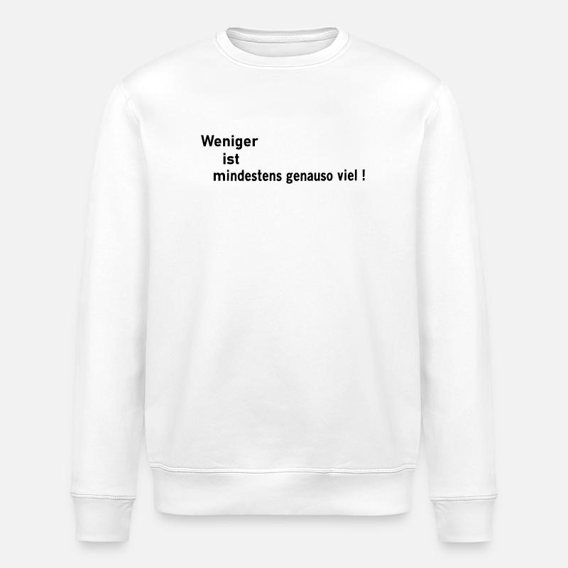 Less is - Stanley/Stella ROLLER Unisex Organic Sweatshirt - white