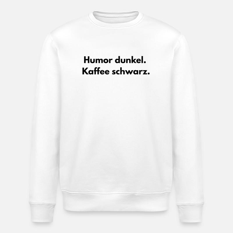 Dire - humour noir. Café noir- - Sweat bio ROLLER Stanley/Stella Unisexe - blanc