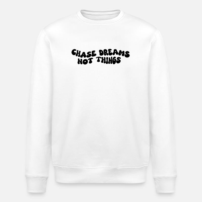 Chase Dreams Not Things - Stanley/Stella Unisex Bio-Sweatshirt ROLLER - Weiß