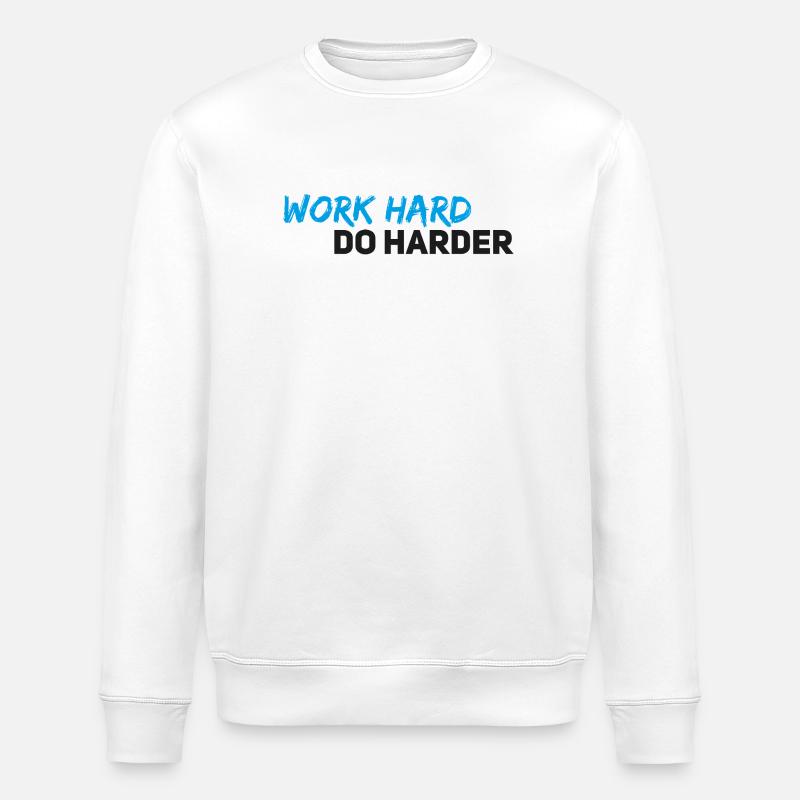 Work hard do harder - Stanley/Stella ROLLER Unisex Organic Sweatshirt - white