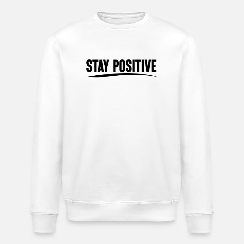 Stay positive - Stanley/Stella Unisex Bio-Sweatshirt ROLLER - Weiß