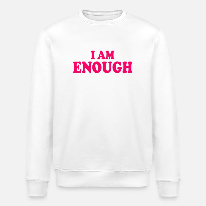 I am enough - Stanley/Stella Unisex Bio-Sweatshirt ROLLER - Weiß