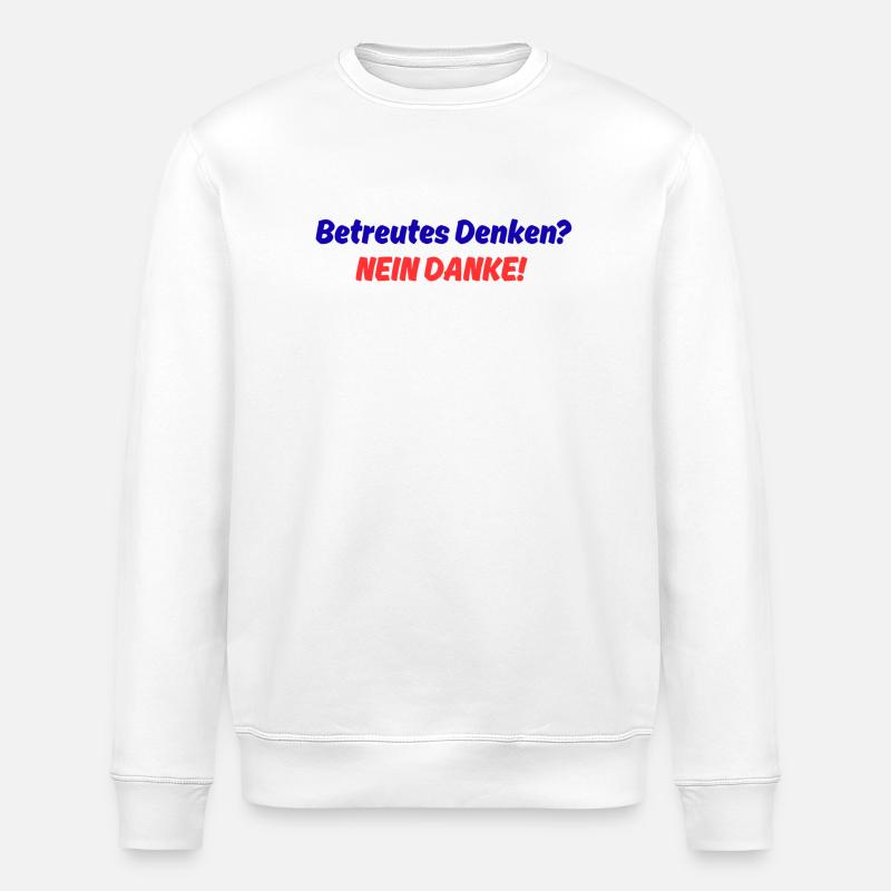 Supervised Thinking No Thanks - Stanley/Stella ROLLER Unisex Organic Sweatshirt - white