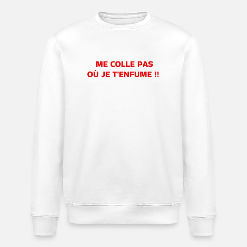 Me colle pas  - Sweat bio ROLLER Stanley/Stella Unisexe - blanc