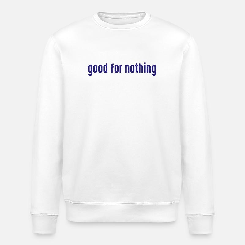 Good_for_Nothing - Sweat bio ROLLER Stanley/Stella Unisexe - blanc