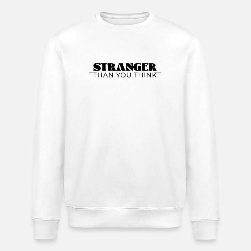 Stranger than you think - Stanley/Stella ROLLER Unisex Organic Sweatshirt - white