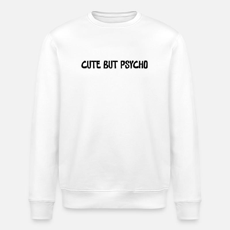 Cute But Psycho Minimal Statement Design - Stanley/Stella ROLLER Unisex Organic Sweatshirt - white