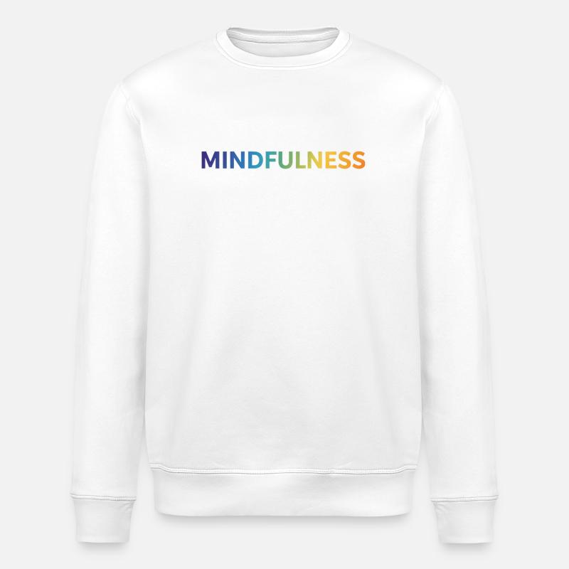 Mindfulness - Stanley/Stella ROLLER Unisex Organic Sweatshirt - white