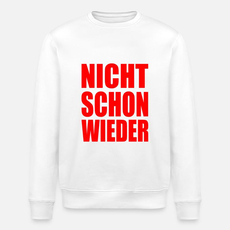 Nicht schon wieder - Stanley/Stella Unisex Bio-Sweatshirt ROLLER - Weiß