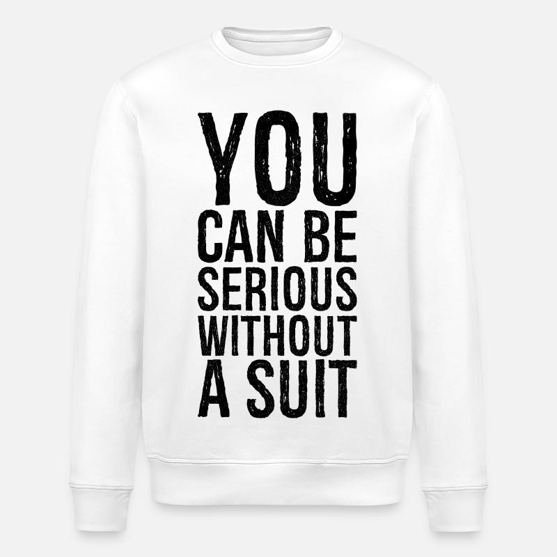 tu peux être sérieux sans costume - Sweat bio ROLLER Stanley/Stella Unisexe - blanc
