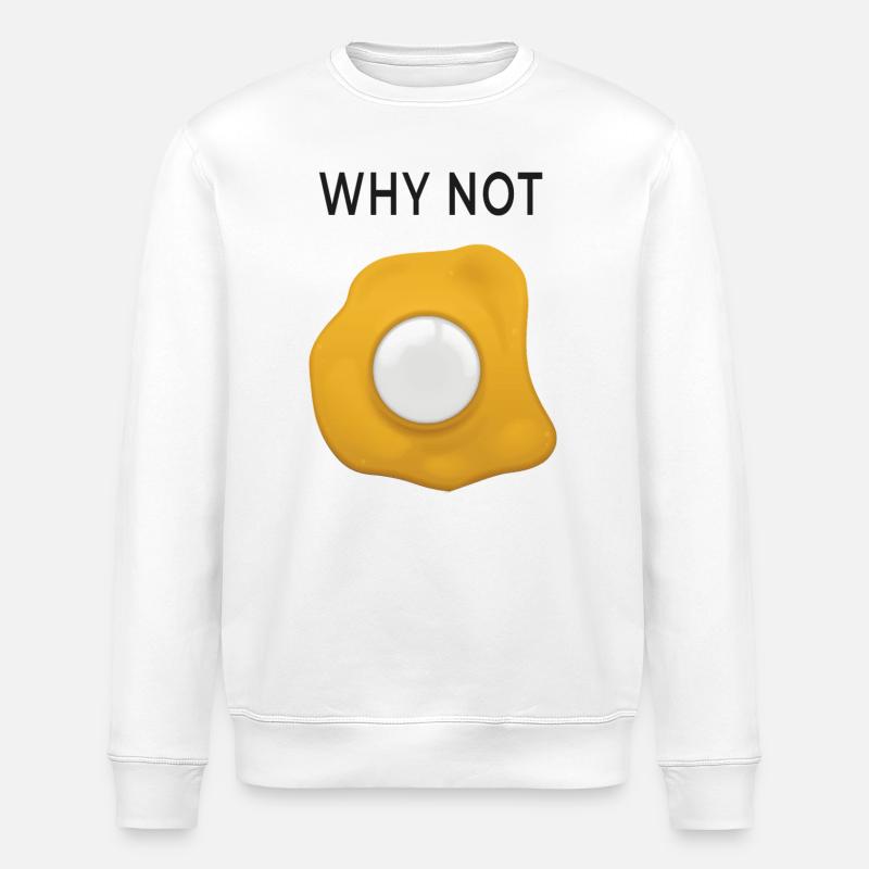 Why Not Rethinking Fried Eggs - Stanley/Stella ROLLER Unisex Organic Sweatshirt - white