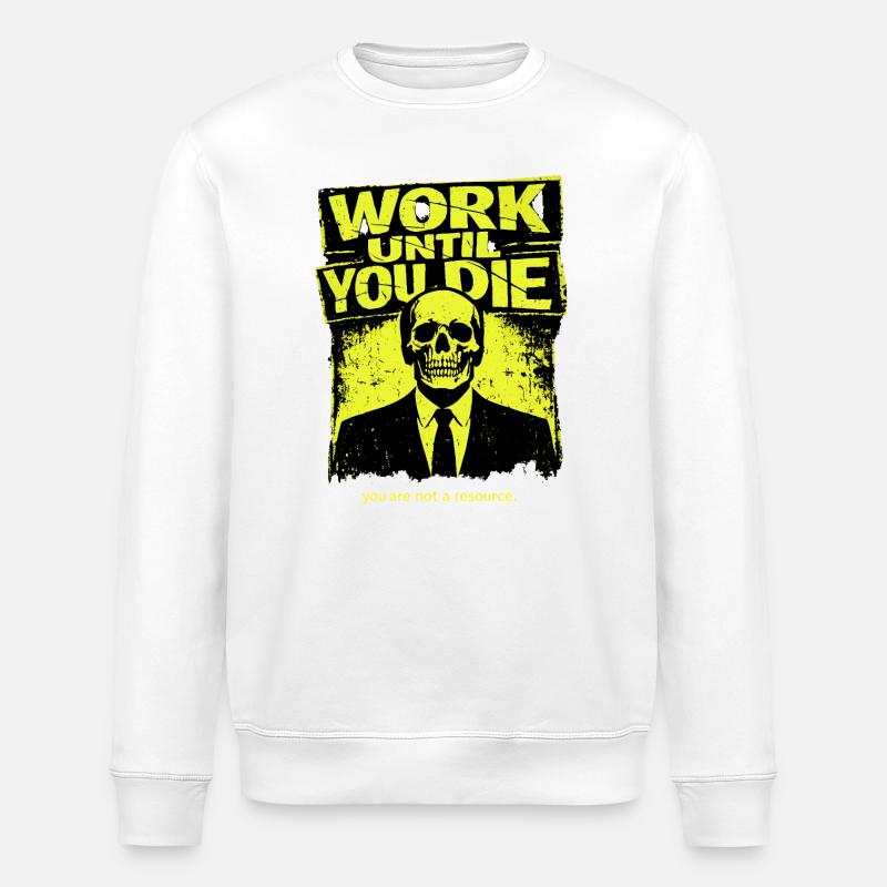 Work Till Death Skull - Stanley/Stella ROLLER Unisex Organic Sweatshirt - white