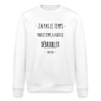 J ai pas le temps pour le temps débrouiller seul - Sweat bio ROLLER Stanley/Stella Unisexe - blanc - Devant - Nik (191cm)