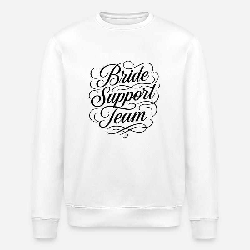 Bride Support Team Wedding - Stanley/Stella ROLLER Unisex Organic Sweatshirt - white