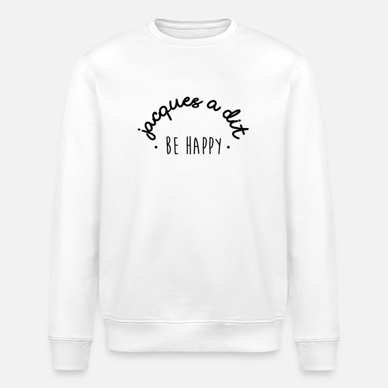 Jacques a dit be happy - Sweat bio ROLLER Stanley/Stella Unisexe - blanc
