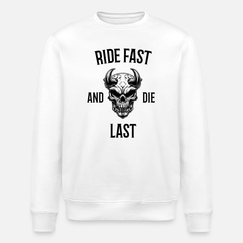 Ride Fast and Die Last - Stanley/Stella ROLLER Unisex Organic Sweatshirt - white