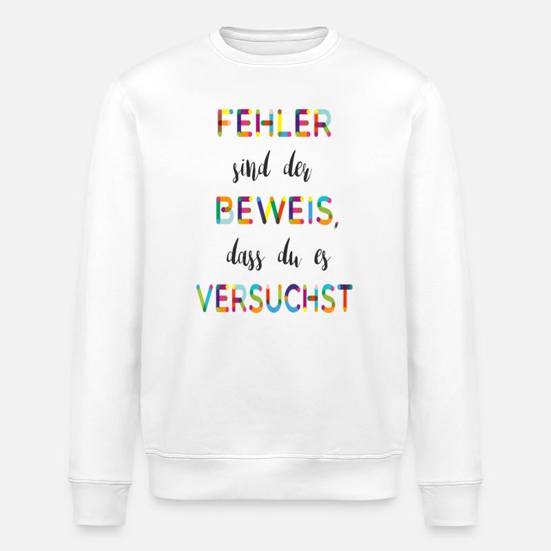 Fehler sind der Beweis – Motivationsspruch - Stanley/Stella Unisex Bio-Sweatshirt ROLLER - Weiß