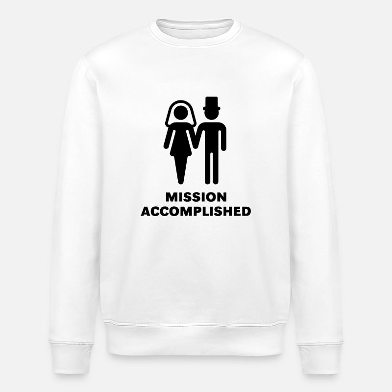 Mission Accomplished (Bridal Pair, Wedding / - Stanley/Stella ROLLER Unisex Organic Sweatshirt - white