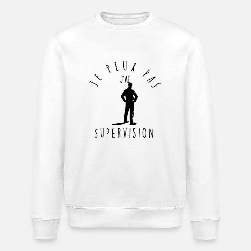Je peux pas, j'ai supervision. - Sweat bio ROLLER Stanley/Stella Unisexe - blanc
