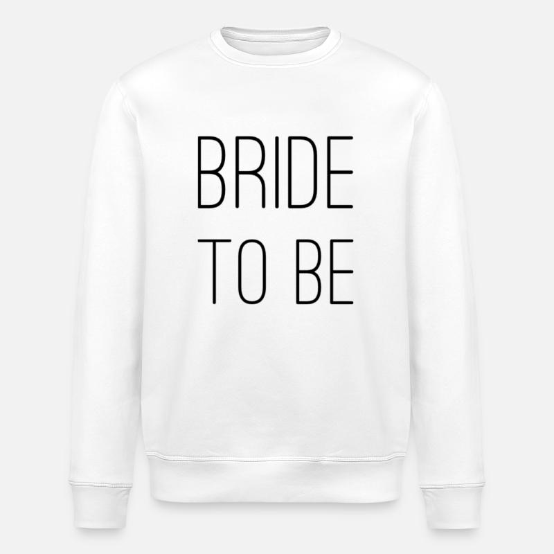 BRAUT - bride to be - Stanley/Stella ROLLER Unisex Organic Sweatshirt - white