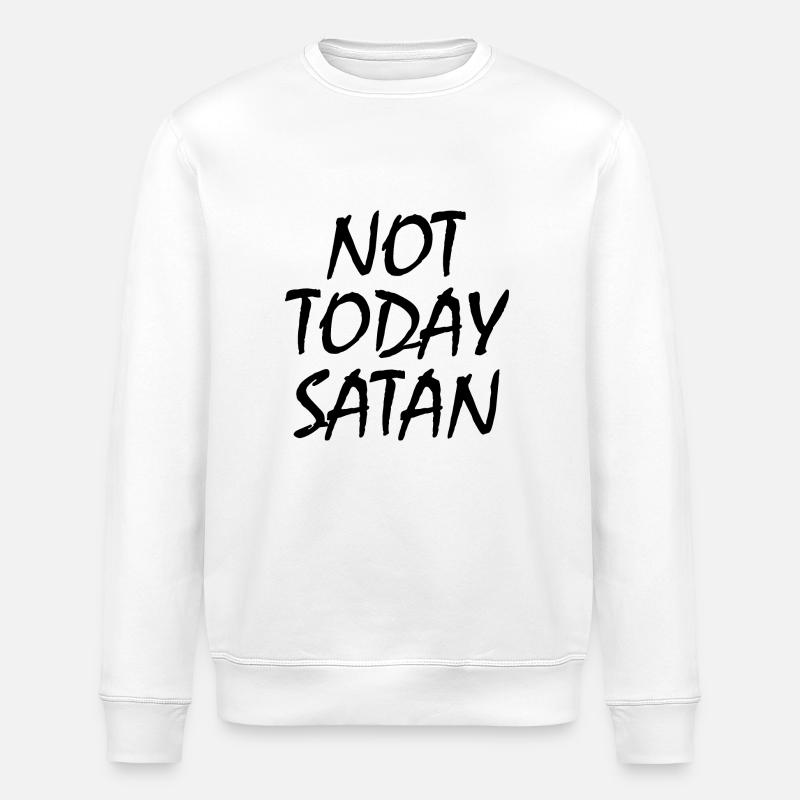 Not today satan - Stanley/Stella Unisex Bio-Sweatshirt ROLLER - Weiß