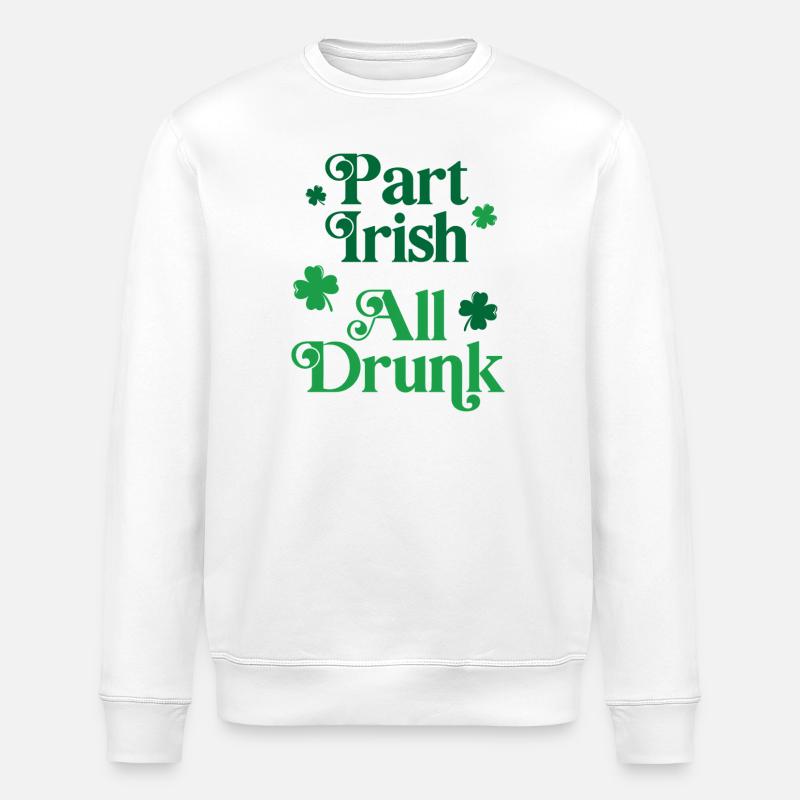 Part Irish All Drunk - Stanley/Stella ROLLER Unisex Organic Sweatshirt - white