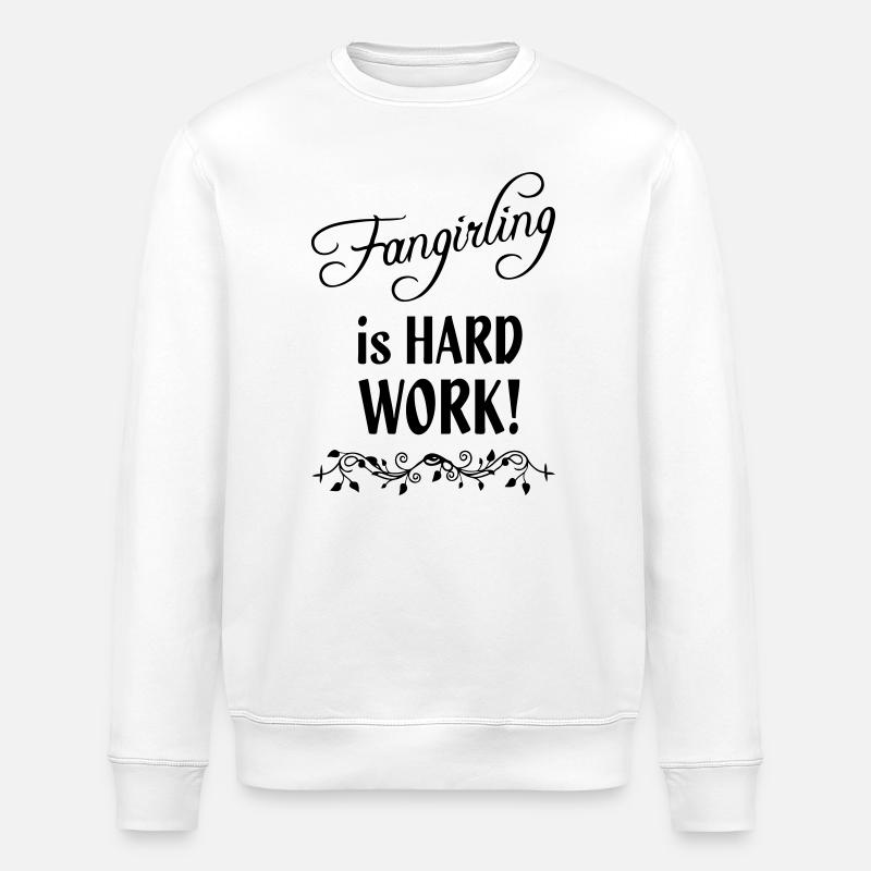 Fangirling is hard work - Stanley/Stella ROLLER Unisex Organic Sweatshirt - white
