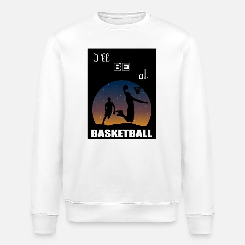 Ich werde im Basketball sein - Stanley/Stella Unisex Bio-Sweatshirt ROLLER - Weiß
