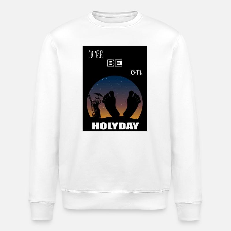 Je serai en vacances - Sweat bio ROLLER Stanley/Stella Unisexe - blanc