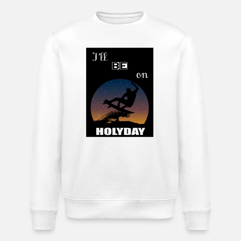 Je serai en vacances - Sweat bio ROLLER Stanley/Stella Unisexe - blanc