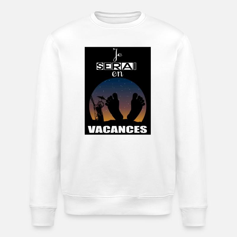 Je serai en vacances - Sweat bio ROLLER Stanley/Stella Unisexe - blanc