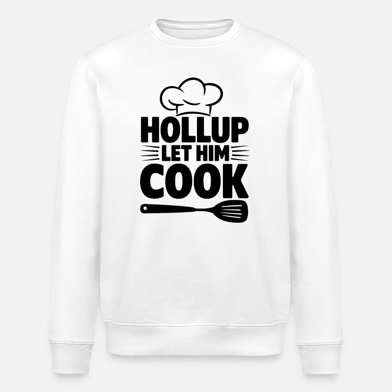 Lustiger Kochwitz, lass ihn kochen - Stanley/Stella Unisex Bio-Sweatshirt ROLLER - Weiß