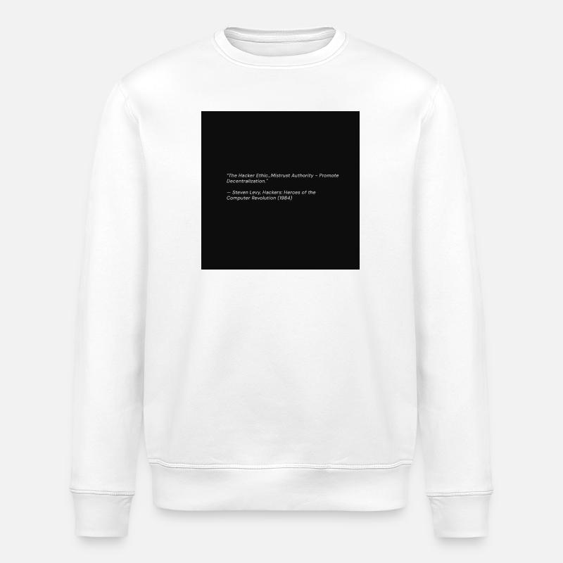 Hacker-Ethik-Zitat über Black - Stanley/Stella Unisex Bio-Sweatshirt ROLLER - Weiß